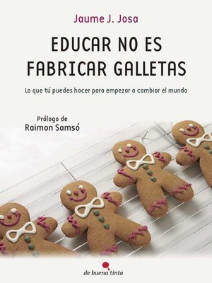 cover image of Educar no es fabricar galletas